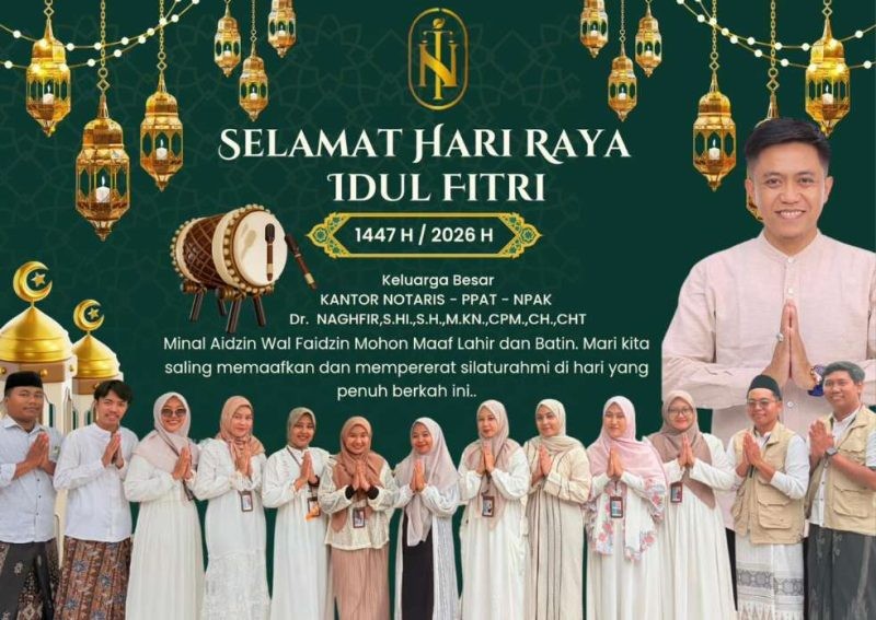 Pamflet: Ucapan selamat Hari Raya Idul Fitri 1447 H/2026 H dari keluarga besar Kantor Notaris (PPKT - NPAK) yang dipimpin oleh Dr. Nagfhir, S.H., S.I.H., M.Kn., CPM, CH, CHT.